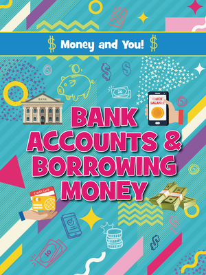 Bank Accounts and Borrowing Money - Astra Birch