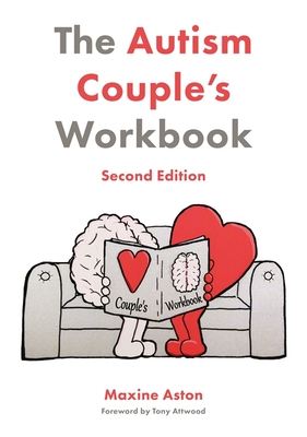 The Autism Couple's Workbook, Second Edition - Maxine Aston