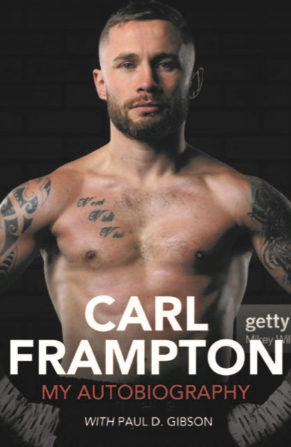 Carl Frampton: My Autobiography - Carl Frampton