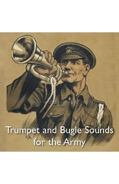 Coperta cărții 'Trumpet and Bugle Sounds for the Army: With Words also Bugle Marches - A. Bandmaster'