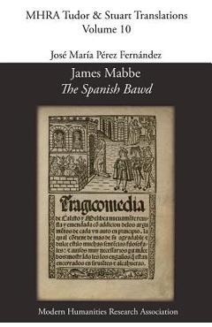 Coperta cărții 'James Mabbe, 'The Spanish Bawd' - James Mabbe'