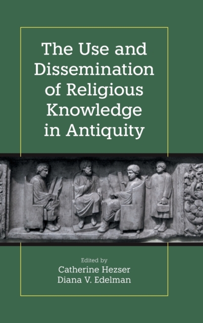 The Use and Dissemination of Religious Knowledge in Antiquity - Catherine Hezser