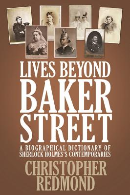 Coperta cărții 'Lives Beyond Baker Street: A Biographical Dictionary of Sherlock Holmes's Contemporaries - Christopher Redmond'
