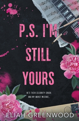 P.S. I'm Still Yours - Eliah Greenwood