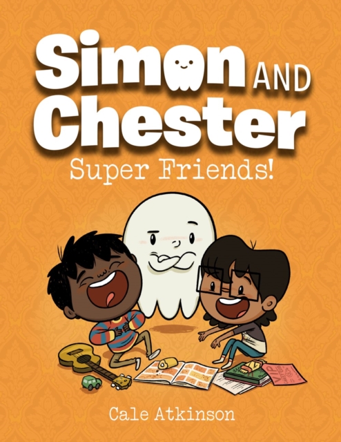 Super Friends! (Simon and Chester Book #4) - Cale Atkinson