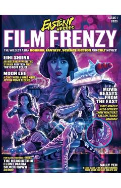 Coperta cărții 'Eastern Heroes Film Frenzy Vol 1 No 1 Softback Edition - Rick Baker'