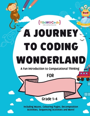 A journey to coding wonderland: A fun introduction to Computational Thinking - Simranjot Kaur