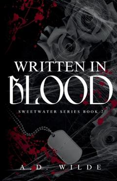 Coperta cărții 'Written in Blood: Sweetwater Series Book 2 - A. D. Wilde'