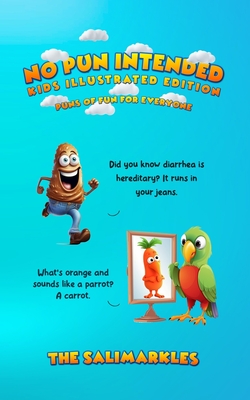 No Pun Intended: Kids Illustrated Edition: Puns Of Fun For Everyone - The Salimarkles
