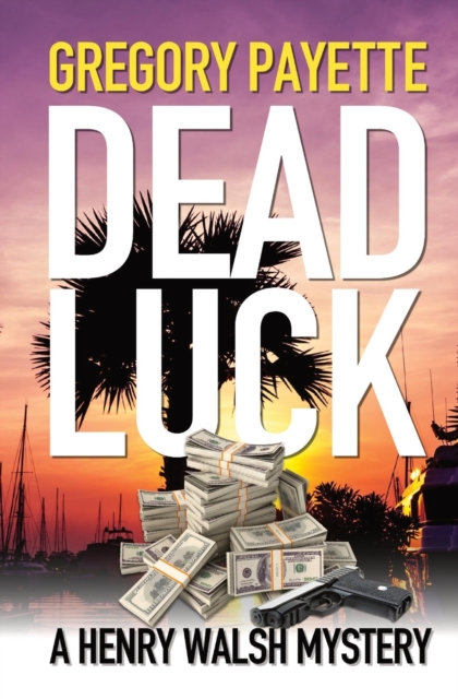 Dead Luck - Gregory Payette