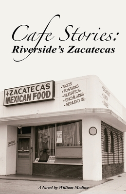 Cafe Stories: Riverside's Zacatecas - William Medina