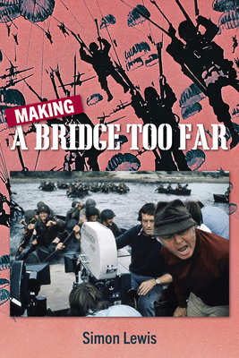 Making a Bridge Too Far - Simon Lewis