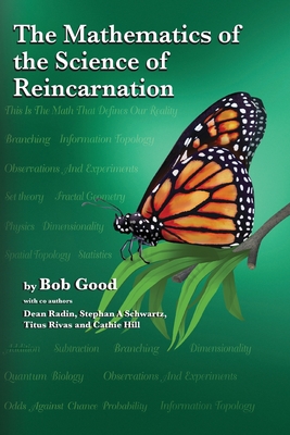 The Mathematics of the Science of Reincarnation: The Matrix of Consciousness - Dean Radin
