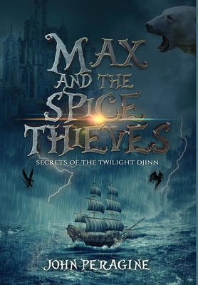 Max and the Spice Thieves - John Peragine