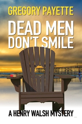 Dead Men Don't Smile - Gregory Payette