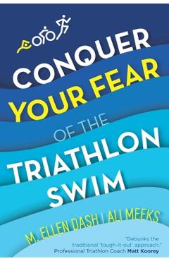 Coperta cărții 'Conquer Your Fear of the Triathlon Swim: End the Dread! - Ali Meeks'