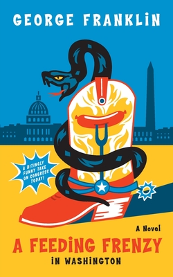 A Feeding Frenzy in Washington - George Franlkin
