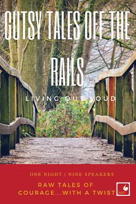 Coperta cărții 'Gutsy Tales Off the Rails: Living Out Loud - Storytellers Channel'