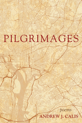 Pilgrimages - Andrew J. Calis