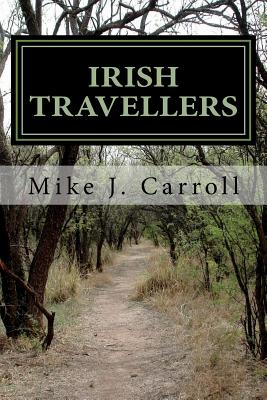 Coperta cărții 'Irish Travellers: An Undocumented Journey Through History - Mike J. Carroll'