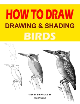 Drawing and shading Birds: How to draw - M. A. Nemane