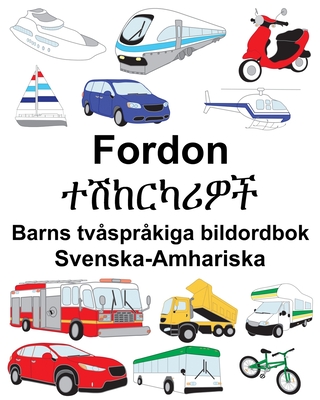 Coperta cărții 'Svenska-Amhariska Fordon/ተሽከርካሪዎች Barns tvåspråkiga bildordbok - Suzanne Carlson'