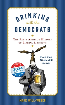 Drinking with the Democrats - Mark Will-weber