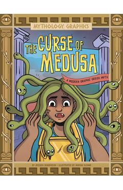 Poza produsului The Curse of Medusa: A Modern Graphic Greek Myth - Jessica Gunderson