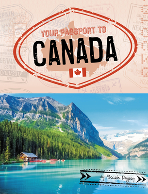 Your Passport to Canada - Pascale Duguay