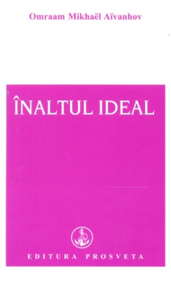 Coperta cărții 'Inaltul Ideal - Omraam Mikhael Aivanhov'
