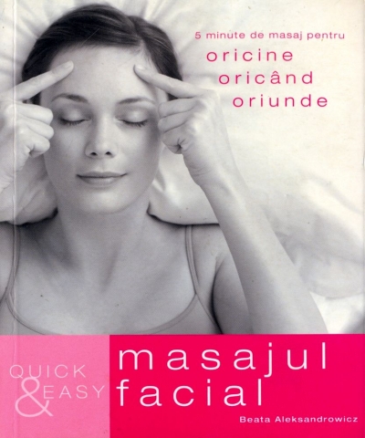 Coperta cărții 'Quick and easy - Masajul Facial - Beata Aleksandrowicz'