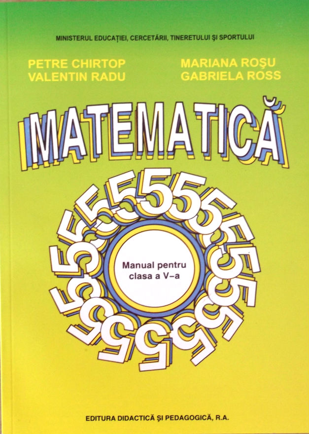 Manual matematica Clasa 5 - Petre Chirtop, Valentin Radu, Mariana Rosu, Gabriela Ross