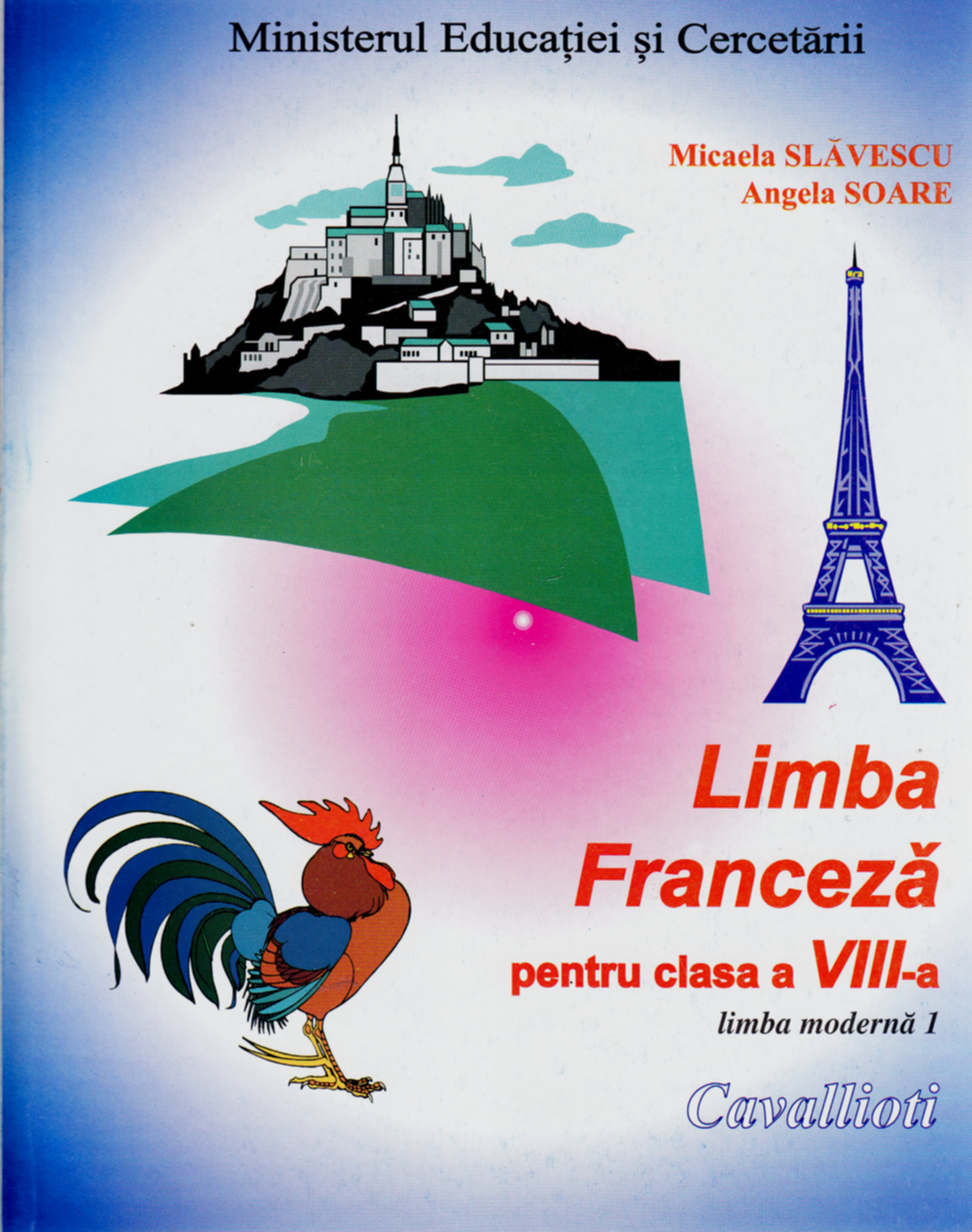 Limba franceza L1 - Clasa 8 - Manual - Micaela Slavescu, Angela Soare