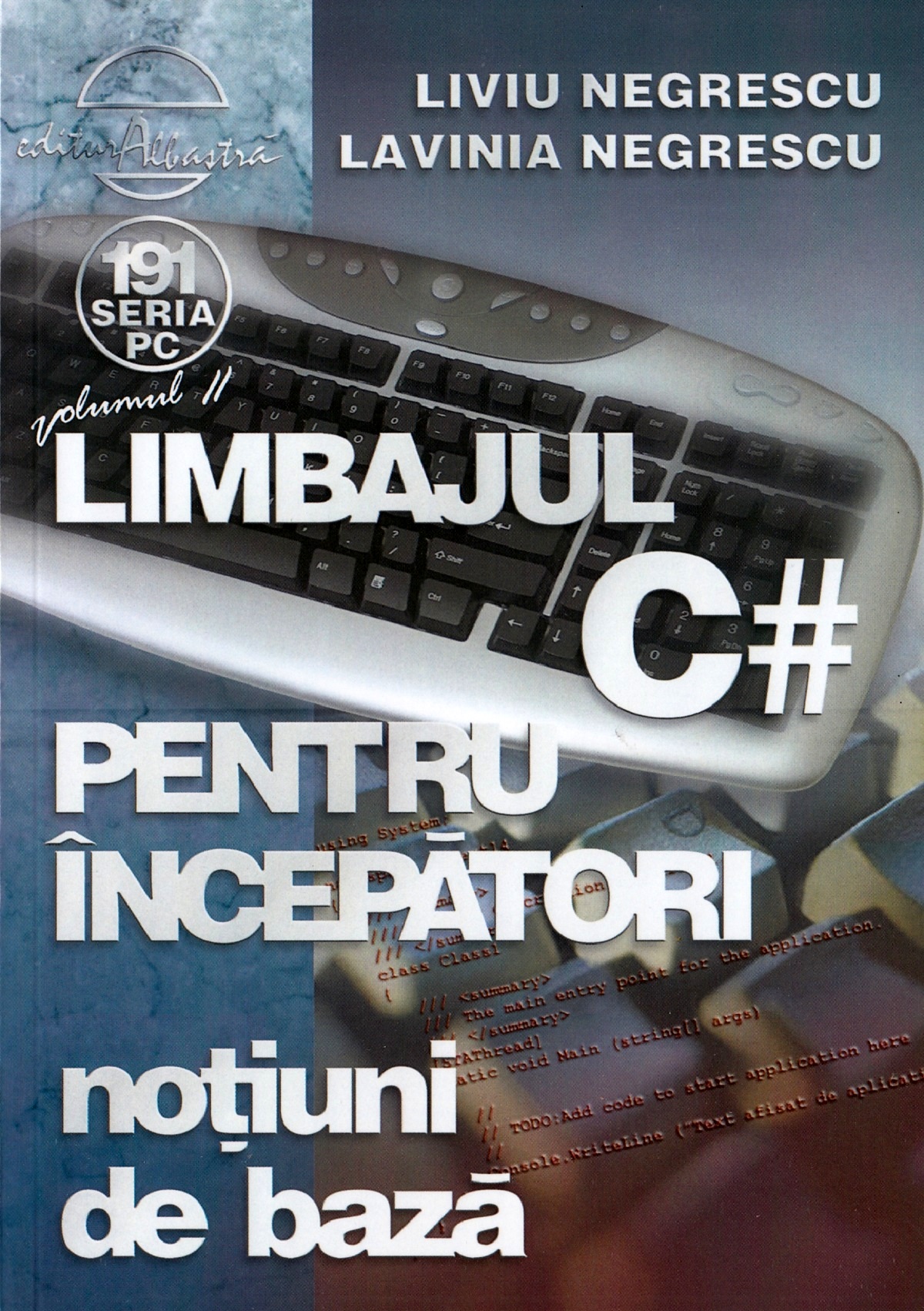 Limbajul C# pentru incepatori. Vol.2 - Liviu Negrescu, Lavinia Negrescu