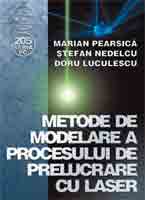 Metode de modelare a procesului de prelucrare cu L.A.S.E.R - Marian Pearsica