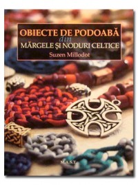 Coperta cărții 'Obiecte de podoaba din margele si noduri celtice - Suzen Millodot'