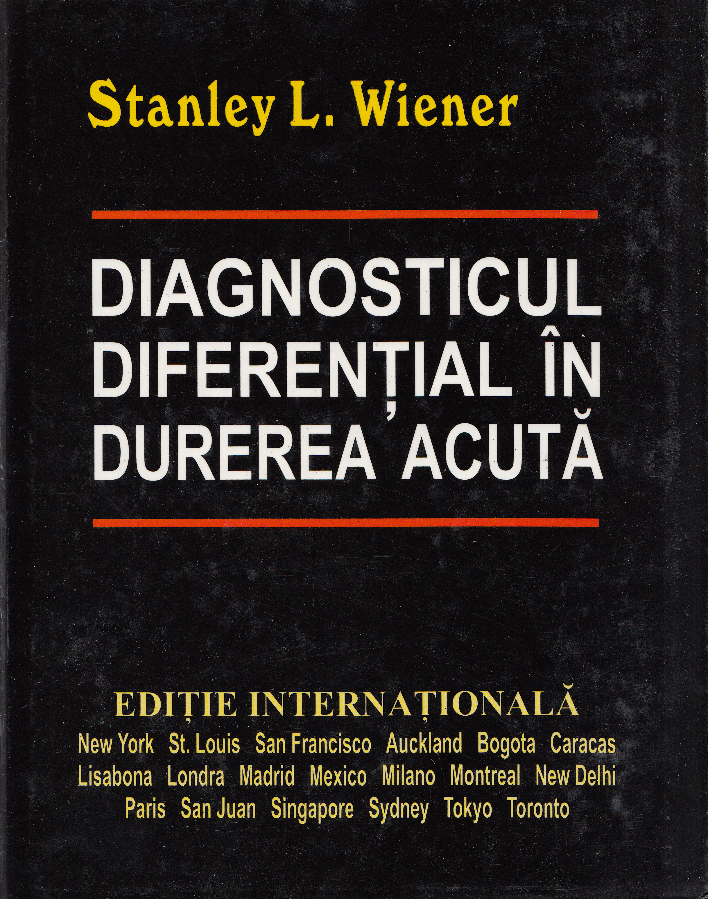 Diagnosticul diferential in durerea acuta - Stanley L. Wiener