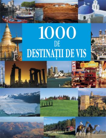 Coperta cărții '1000 De Destinatii De Vis'