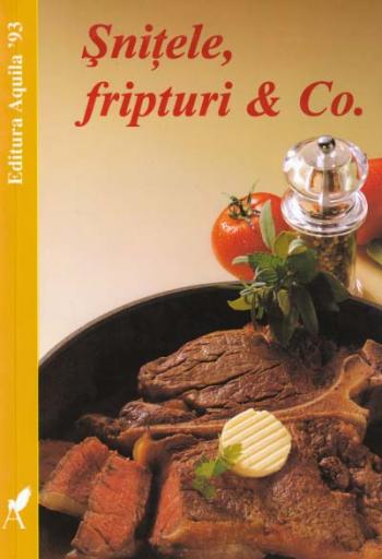 Coperta cărții 'Snitele, fripturi and co.'
