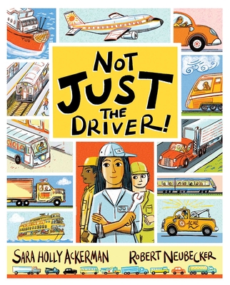 Not Just the Driver! - Sara Holly Ackerman