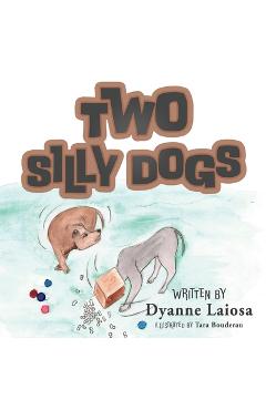 Poza produsului Two Silly Dogs - Dyanne Laiosa