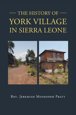 Coperta cărții 'The History of York Village in Sierra Leone - Jeremiah Pratt'