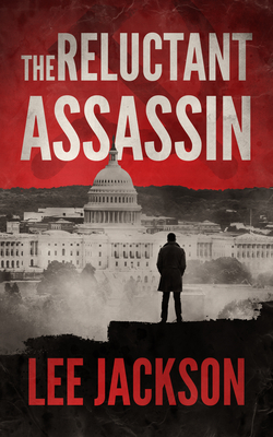 Coperta cărții 'The Reluctant Assassin - Lee Jackson'