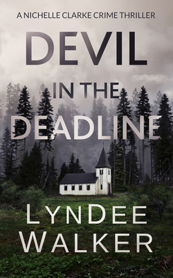 Devil in the Deadline: A Nichelle Clarke Crime Thriller - Lyndee Walker