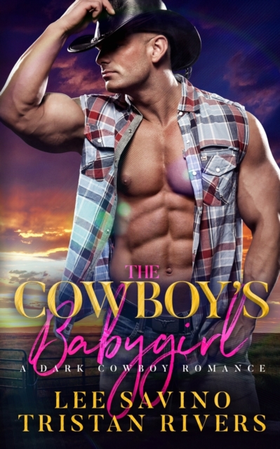 Cowboy's Babygirl: A dark cowboy romance - Lee Savino