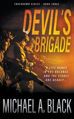 Devil's Brigade: A Steve Wolf Military Thriller - Michael A. Black