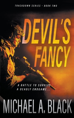 Devil's Fancy: A Steve Wolf Military Thriller - Michael A. Black