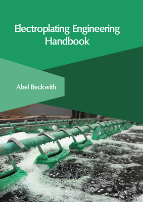 Electroplating Engineering Handbook - Abel Beckwith