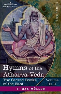Coperta cărții 'Hymns of the Atharva-Veda: Together With Extracts From the Ritual Books and the Commentaries - Maurice Bloomfield'