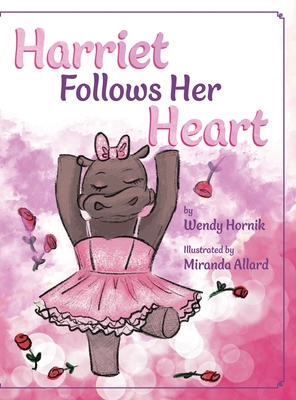 Coperta cărții 'Harriet Follows Her Heart - Wendy Hornik'